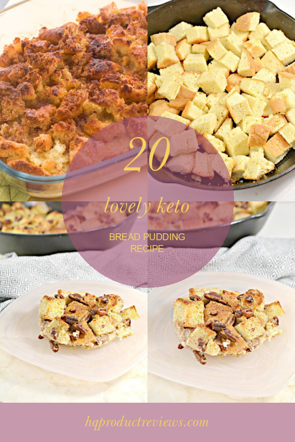 20 Lovely Keto Bread Pudding Recipe Best Product Reviews